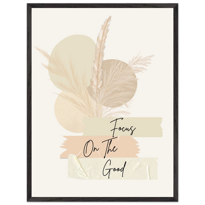 Focus On The Good - Premium Wooden Framed Poster